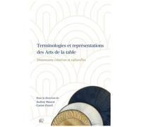 Les Terminologies Et Représentations Des Arts De La Table - Dimensions Créatives Et Culturelles