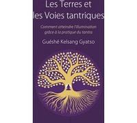 Les Terres et les Voies tantriques Guéshé Kelsang Gyatso (Auteur)