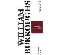 Les terres occidentales William Seward Burroughs (Auteur), Sylvie Durastanti (Traduction)