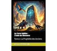 Les Terres Oubliées : L'Exode des Dinosaures: Tome 2: La Prophétie des Anciens