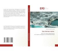 Les terres rares: Entre les enjeux géopolitiques et les défis écologiques et environnementaux