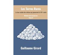 Les Terres Rares: La face cachée des métaux qui gouvernent le XXIᵉ siècle