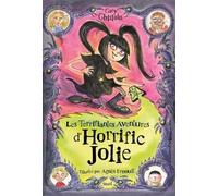 Les Terrifiantes Aventures d'Horrific Jolie: tome 1