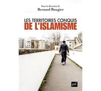 Les territoires conquis de l'islamisme Edition augmentée - Bernard Rougier - Puf - broché - Essai