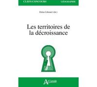 Les territoires de la décroissance Eloïse Libourel (Auteur), Erwan Le Goff (Auteur), Cécile Mattoug (Auteur), Aurore Meyfroidt (Auteur), Pascal Orcier (Auteur), Max Rousseau (Auteur), Matthieu Schorun