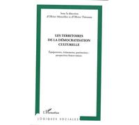 Les territoires de la démocratisation culturelle Equipements, événements, patrimoines : perspectives franco-suisses - Olivier Thévenin - L'harmattan - broché - Essai