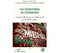 Les territoires de l'insertion Insertion des jeunes en milieu rural et en milieu urbain - Christopher Guerin - L'harmattan - broché - Livre
