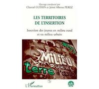 Les territoires de l'insertion Insertion des jeunes en milieu rural et en milieu urbain - Christopher Guerin - L'harmattan - broché - Livre