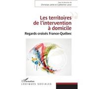 Les territoires de l'intervention à domicile Christian Jetté (Auteur), Catherine Lenzi (Auteur)