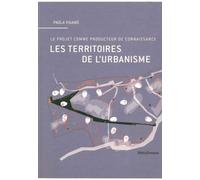 Les Territoires De L'urbanisme - Le Projet Comme Producteur De Connaissance