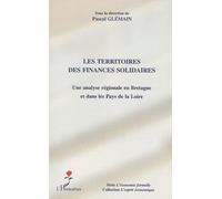 Les territoires des finances solidaires Une analyse régionale en Bretagne et dans les Pays de la Loire - Pascal Glémain - L'harmattan - broché - Etude