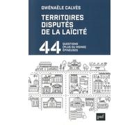 Les Territoires Disputés De La Laïcité - 44 Questions (Plus Ou Moins) Épineuses