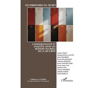 Les territoires du secret Confidentialité et enquête dans les mondes pluriels de la sécurité - Collectif - L'harmattan - broché - Revue