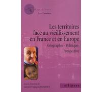 Les Territoires Face Au Vieillissement En Europe - Géographie - Politique - Prospective