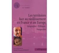 Les territoires face au vieillissement en France et en Europe, Géographie - Politique - Prospective - la sous - Ellipses - broché - Essai
