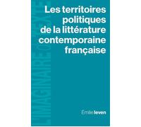 Les territoires politiques de la littérature contemporaine française Espace, ligne, mouvement - Emilie Ieven - Presses Universitaires Vincennes - broché - Essai