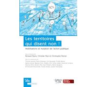 Les territoires qui disent non !: Mobilisations et mutation de l'action publique