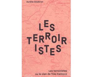 Les terroiristes Ou le Clan de Très Cantous - Aurelie Soubiran - L'epure - broché - Guide
