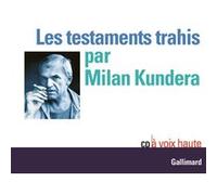 Les testaments trahis Milan Kundera (Auteur)