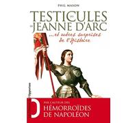 Les testicules de Jeanne d'Arc et autres surprises de l'Histoire