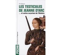 Les Testicules De Jeanne D'arc - Et Autres Surprises De L'histoire