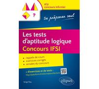 Les tests d’aptitude logique. Concours IFSI - Serge Piau - Ellipses - broché - Scolaire / Universitaire