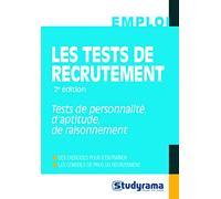 Les tests de recrutement: Tests de personnalité, d'aptitude, de raisonnement