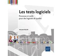 Les tests logiciels - Processus et outils pour des logiciels de qualité