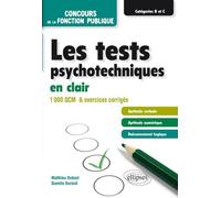 Les tests psychotechniques en clair - concours de la fonction publique - catégories B et C - 1000 QCM et exercices - Matthieu Dubost - Ellipses - broché - Scolaire / Universitaire