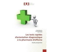 Les tests rapides d'orientation diagnostique à la pharmacie d'officine - Collectif - Universitaires Europeennes - broché - Essai
