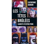 Les têtes brûlées: Carnets d'espoir punk