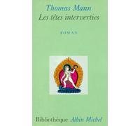 Les Têtes interverties Légende hindoue - Thomas Mann - Albin Michel - Poche - Livre