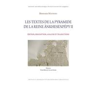 Les textes de la pyramide de la reine Ânkhesenpépy II Édition, description, analyse et traductions - Bernard Mathieu - Inst.français Archeologie Orientale Du Caire - broché - Essai