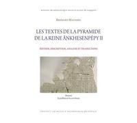 Les Textes De La Pyramide De La Reine Ankhesenpépy Ii - Edition, Description, Analyse Et Traductions - Pack Avec Fac-Similés