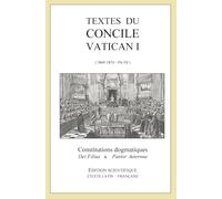 Les textes du Concile Vatican I: - édition scientifique (latin - français)