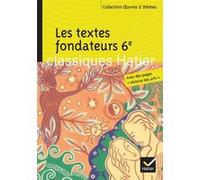 Les textes fondateurs 6e Fabienne Serin-Moyal (Auteur), Hélène Potelet (Collection dirigée par), Georges Decote (Collection dirigée par)