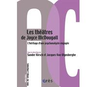 Les théâtres de Joyce McDougall L'héritage d'une psychanalyste engagée - Jacques Van Wynsberghe - Eres - broché - Essai