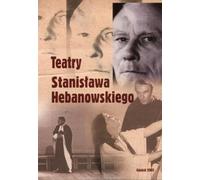 Les théâtres de Stanisław Hebanowski
