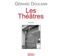 Les Théâtres - Gérard Doulsan - Rocher Eds Du - broché - Roman