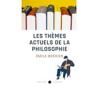 Les Thèmes actuels de la philosophie (Annoté)