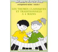 Les thèmes classiques et traditionnels à 4 mains, arrangements faciles, volume 1