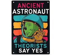 Les théoriciens de l'astronaute antique disent oui Alien UFO Space Sign Metal Tin Sign, Alien Poster pour la maison Bureau Restaurants Chambre Cafés Bars Pub Man Cave Décoration murale Plaque Signe 1