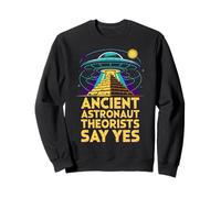 Les théoriciens des Anciens astronautes Disent Oui Sweatshirt
