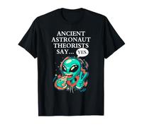 Les théoriciens des astronautes Anciens d'OVNI extraterrestres Disent Oui T-Shirt