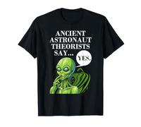 Les théoriciens des astronautes Anciens d'OVNI extraterrestres Disent Oui T-Shirt