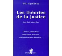 Les théories de la justice : Une introduction, Libéraux, utilitaristes, libertariens, marxistes, communautariens, féministes