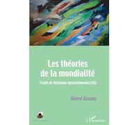 Traité De Relations Internationales - Tome 3, Les Théories De La Mondialité