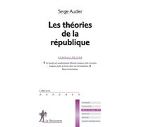 Les théories de la république - Serge Audier - La découverte - Poche - Essai