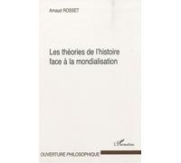 Les théories de l'histoire face à la mondialisation - Arnaud Rosset - L'harmattan - broché - Essai