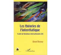 Les théories de l'interétatique: Traité de Relations internationales (II)